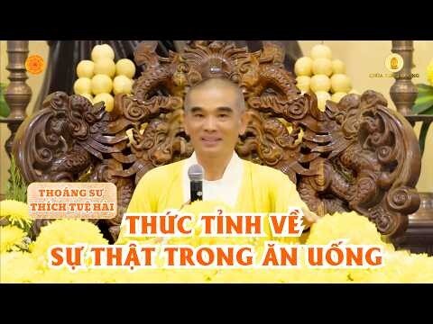 THỨC TỈNH VỀ SỰ THẬT TRONG ĂN UỐNG – SỰ GIAO THOA GIỮA THÂN VÀ ĐẠO